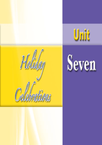 新编实用英语第四版UNIT7课件Unit 7 Holiday Celebrations