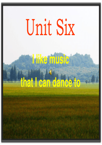 九年级英语课件Unit_Six_I_like_music_that_I_can_dance_to