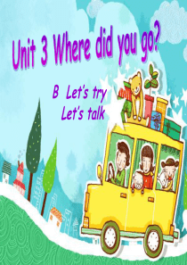 新版pep六年级英语下册unit3where-did-you-go-B-lets-talk