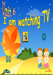 新目标英语七下unit6-Im-watching-TV(1a--1c2013春)