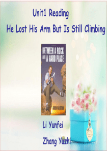 Unit1-Reading：he-lost-his-arm-but-is-still-climbin