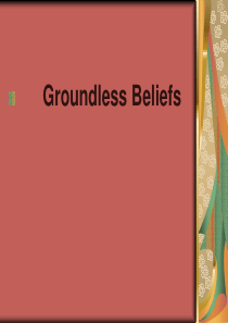 现代大学英语精读4  unit6 groundless beliefs  课件