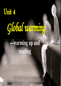 人教新课标选修六Unit4 Global warming-Warming_up_&_Reading[