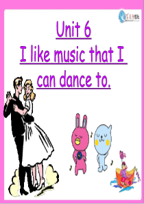 unit6  I like music that I can dance to    Section