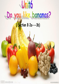 unit6 Do you like bananas SectionB 2a-2c