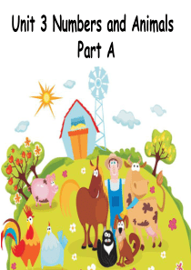 Unit 3 Numbers and Animals Part A 课件 .ppt