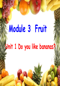 Module3 Unit1 Do you like bananas