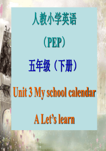 PEP小学英语五年级下册U3My-School-CalendarA-Lets-learn