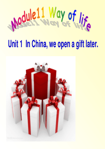 M11U1  In China, we open a gift later.