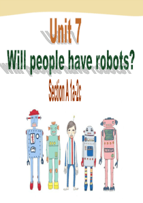 Unit 7 Will people have robots Section A1a-2c