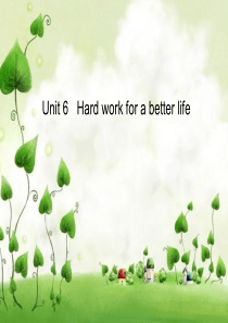 Unit 6   Hard work for a better life