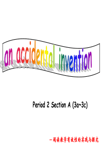 Unit 6 an accidental invention section A 3a--3c