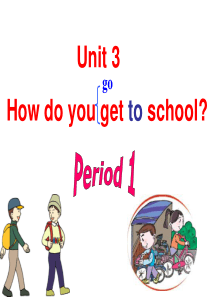 Unit3How do you get to school SectionA课件