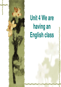 Unit 4 We are having an English class