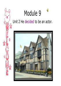 英语七下Module9-Unit2-He-decided-to-be-an-actor课件