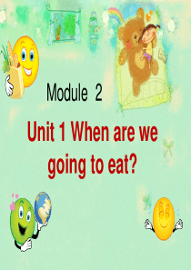 外研版六年级下册Module2Unit1When-are-we-going-to-eat