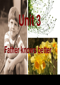 Unit-3-The-Generation-Gap--Text-1-Father-knows-bet