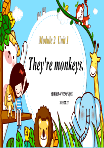 外研版三起三年级下册Module-2-Unit-1-Theyre-monkeys.课件