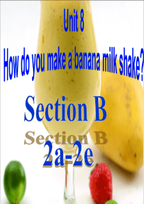 2013人教版新目标英语八年级上Unit_8_How_do_you_make_a_banana_mi