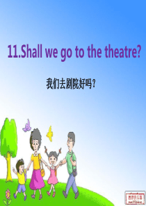 Unit11.shall we go to the theatre