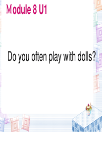 Book7 M8 U1 Do_you_often_play_with_dolls