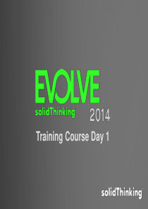 Day1_Evolve 2014 Basic Training solidthinking中文培训手