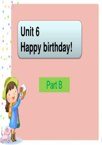 三年级上册英语Unit-6-Happy-birthday!-Part-B-2(2018秋)