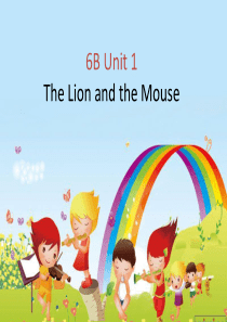 【译林版】六年级英语下册-Unit1-The-lion-and-mouse-课件-第一课时