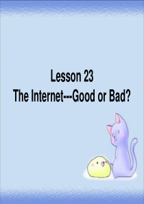 lesson 23 The Internet --Good or Bad