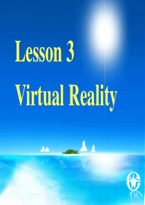 Lesson 3virtual reality优质课大赛