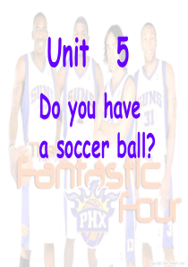 Unit 5 Do you have a soccer ball B 1a-1c