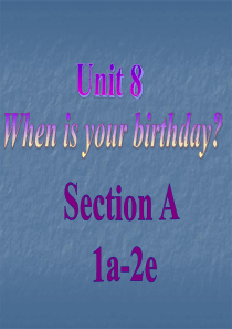 七年级英语上册 Unit 8 When is your birthday？Section A(1a-