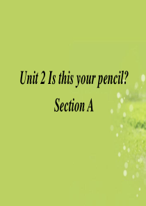 七年级英语上册 Unit3 Is this your pencil课件 人教新目标版