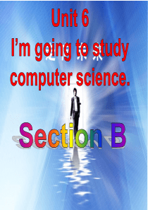 Unit6Im-going-to-study-computer-science-SectionB