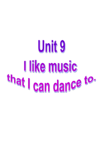 2015人教版九年级 Unit 9 I like music that I can dance to