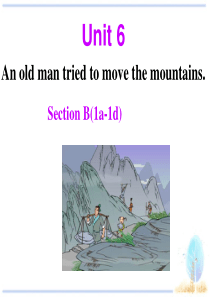 unit6-An-old-man-tried-to-move-the-mountains-B-1a-