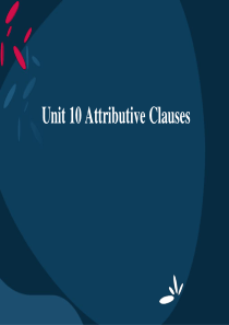 Unit 10 Attributive Clauses