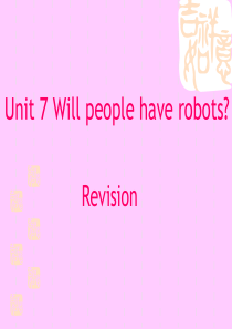 unit7 Will  people have  robots 复习课件