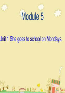 M5-UI-She-goes-to-school-on-Mondays2课件