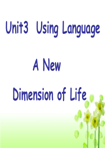 新人教选修7-Unit-3-A-new-dimension-of-life课件