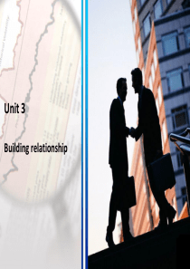 商务英语4 Unit 3.building relationship