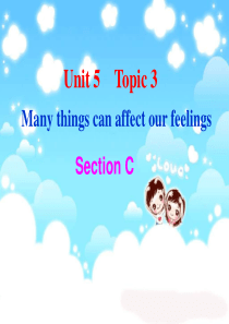 八年级下Unit5-Topic3-Many-things-can-affect-our-feelin