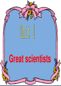 必修五5-unit1-Great-Scientists-reading-精品课件-公开课课件