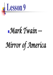 高级英语 Lesson 9 Mark Twain --- Mirror of America