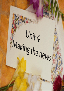 Unit 4 reading  making the news