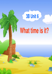 3B-unit6 What time is it