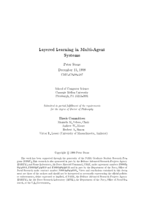 Layered Learning in Multi-Agent Systems