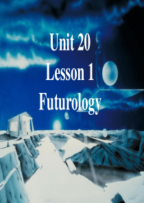 Unit20--lesson1--Futurology课件