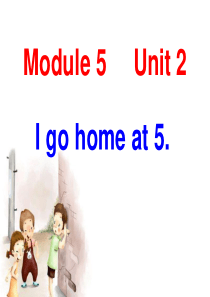 Module 5 Unit2-I go home at 5