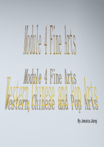 Module4  fine arts --western, Chinese and pop art